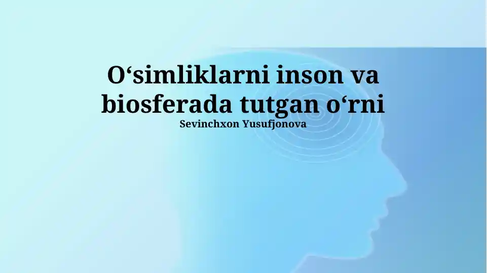 Oʻsimliklarning inson va biosferadagi oʻrni