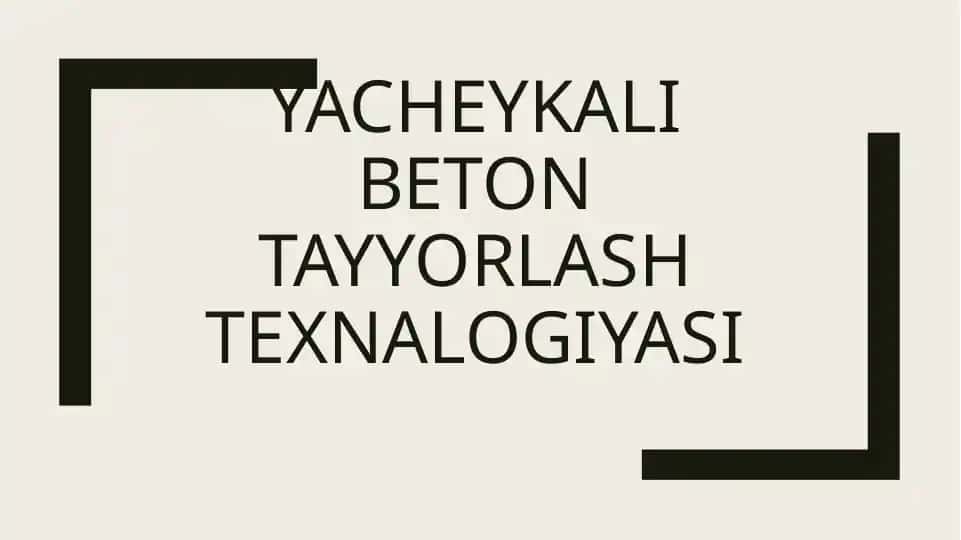 Yacheykali beton tayyorlash texnalogiyasi