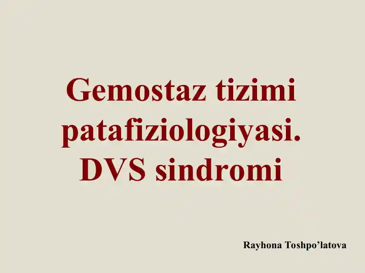 Gemostaz tizimi patafiziologiyasi. DVS sindromi