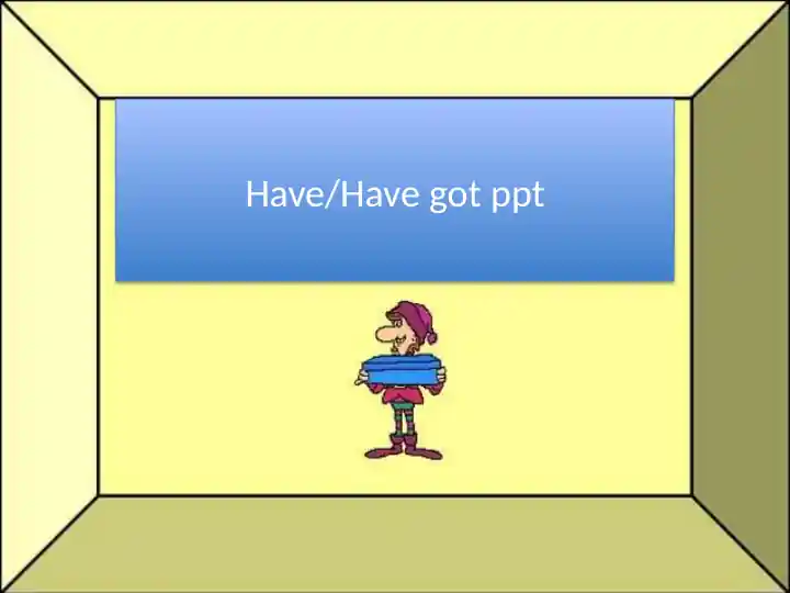 Have/Have got ppt
