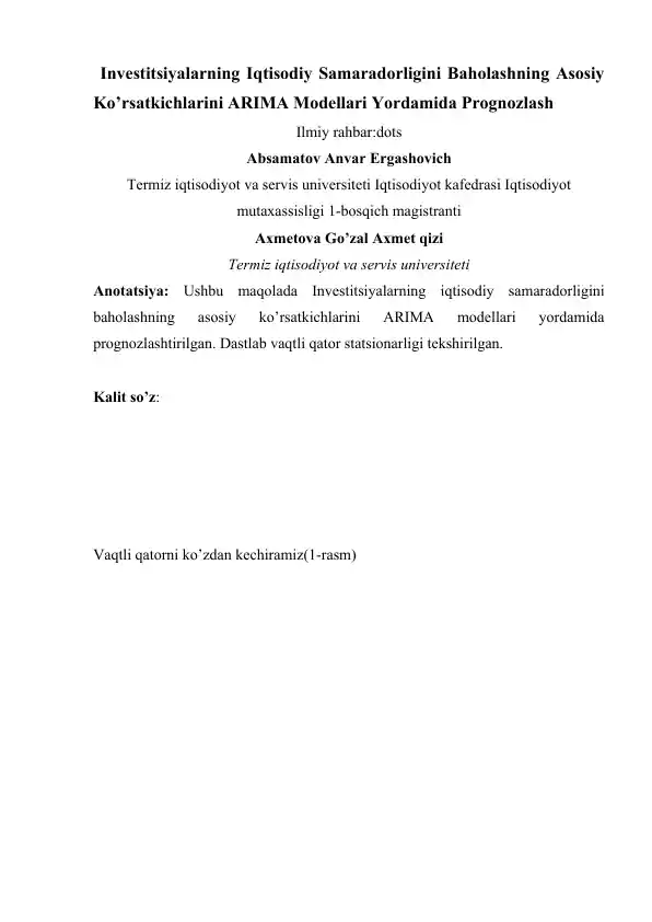 Investitsiyalarning Iqtisodiy Samaradorligini Baholashning Asosiy Ko’rsatkichlarini ARIMA Modellari Yordamida Prognozlash