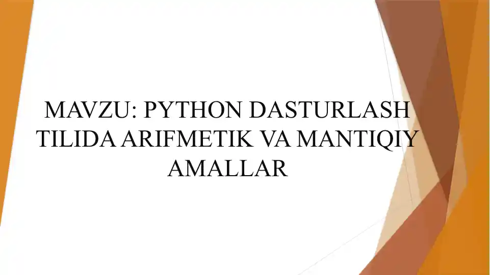 PYTHON DASTURLASH TILIDA ARIFMETIK VA MANTIQIY AMALLAR