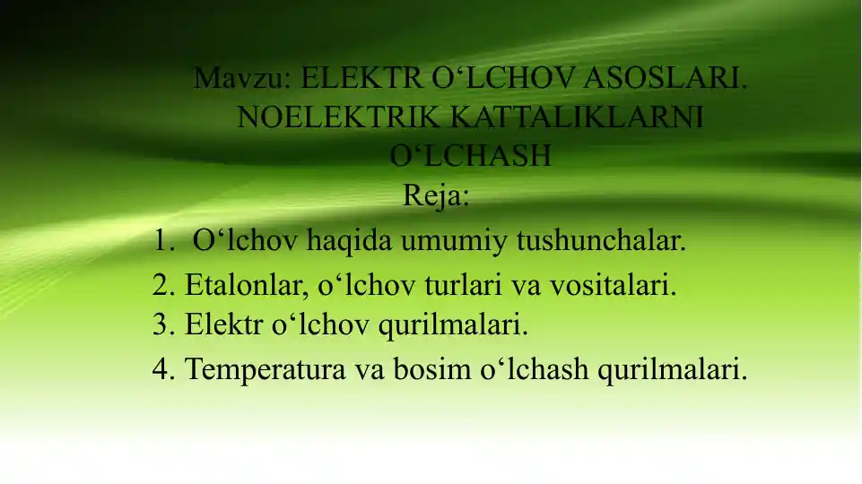 Elektr o‘lchov asoslari. Noelektrik kattaliklarni o‘lchash
