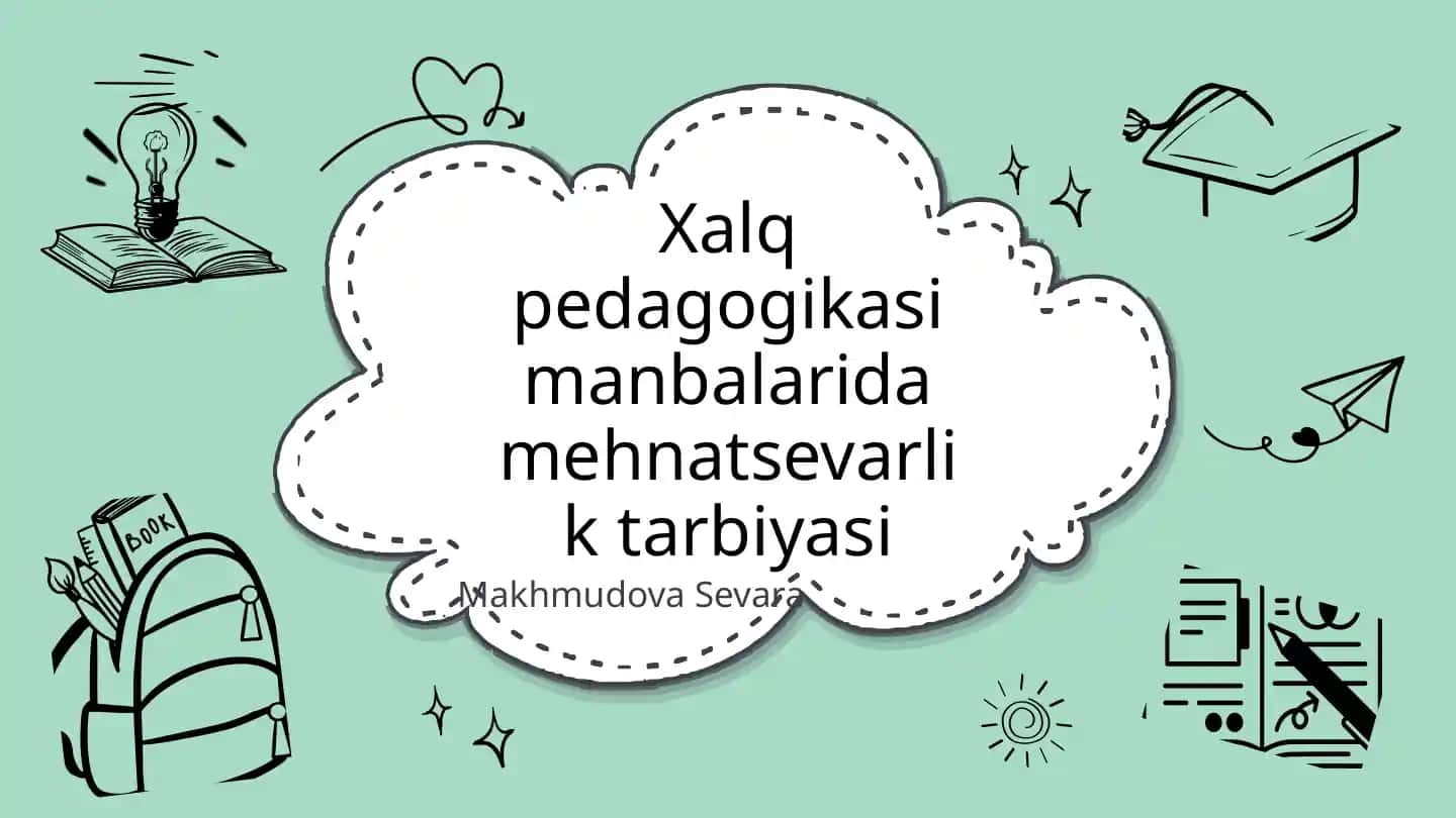 Xalq pedagogikasi manbalarida mehnatsevarlik tarbiyasi slayd