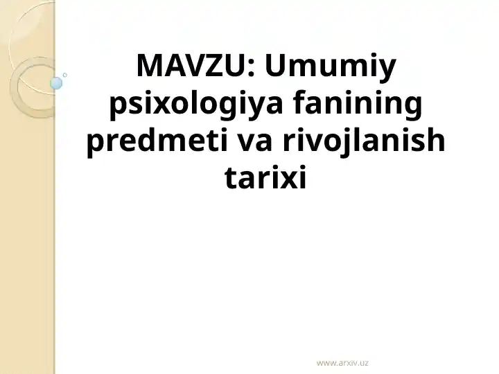 Umumiy psixologiya fanining predmeti va rivojlanish tarixi