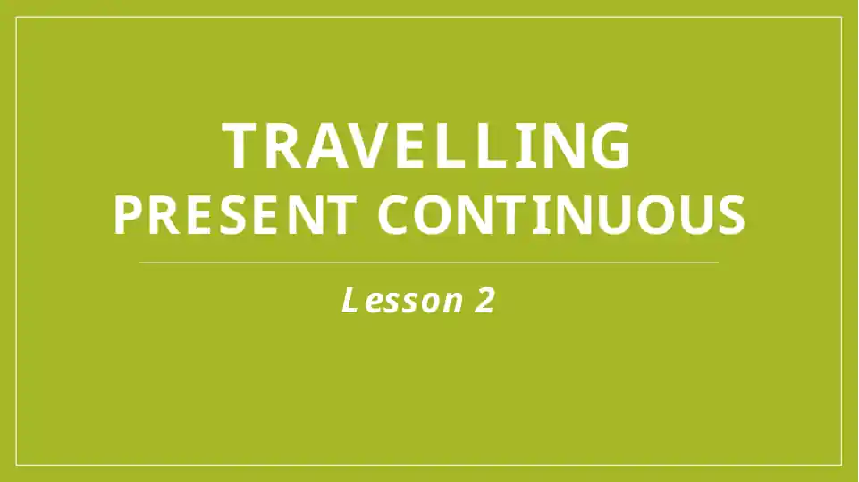 Lesson 2 TRAVELLING
