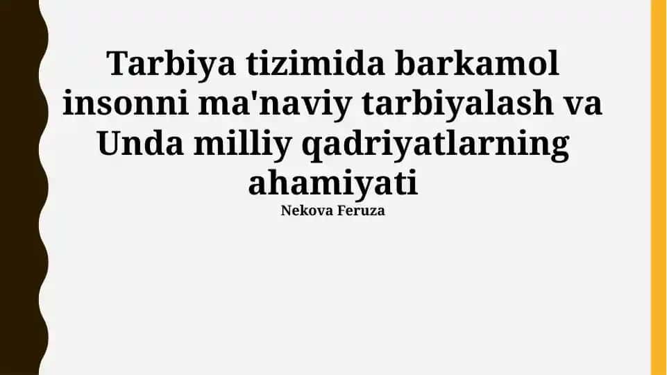 Tarbiya tizimida barkamol insonni ma'naviy tarbiyalash va unda milliy qadriyatlarning ahamiyati