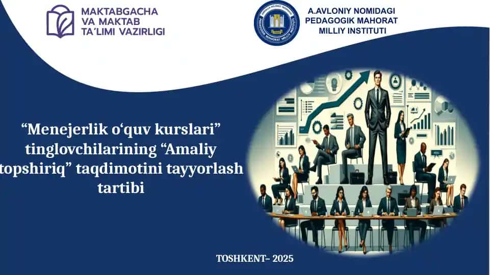 Menejerlik o‘quv kurslari “Amaliy topshiriq” taqdimotini tayyorlash tartibi