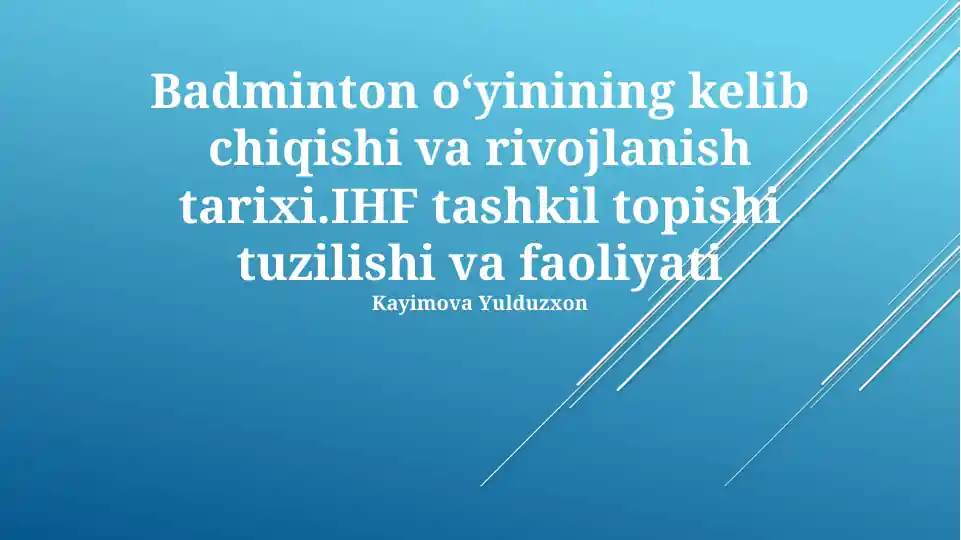 Badminton oʻyinining kelib chiqishi va rivojlanish tarixi