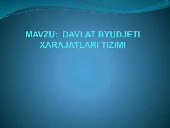 DAVLAT BYUDJETI XARAJATLARI TIZIMI