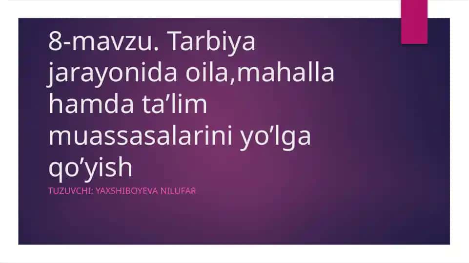 Tarbiya jarayonida oila,mahalla hamda ta’lim muassasalarini yo’lga qo’yish