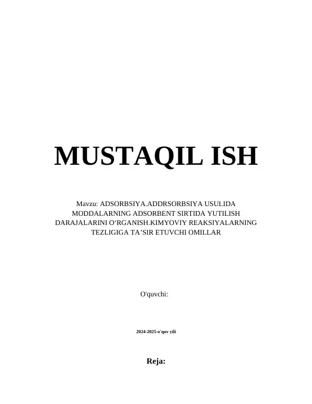 ADSORBSIYA.ADDRSORBSIYA USULIDA MODDALARNING ADSORBENT SIRTIDA YUTILISH DARAJALARINI OʻRGANISH. KIMYOVIY REAKSIYALARNING TEZLIGIGA TAʼSIR ETUVCHI OMILLAR