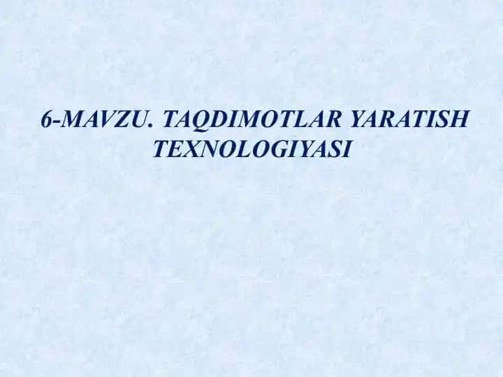 Taqdimotlar yaratish texnologiyasi