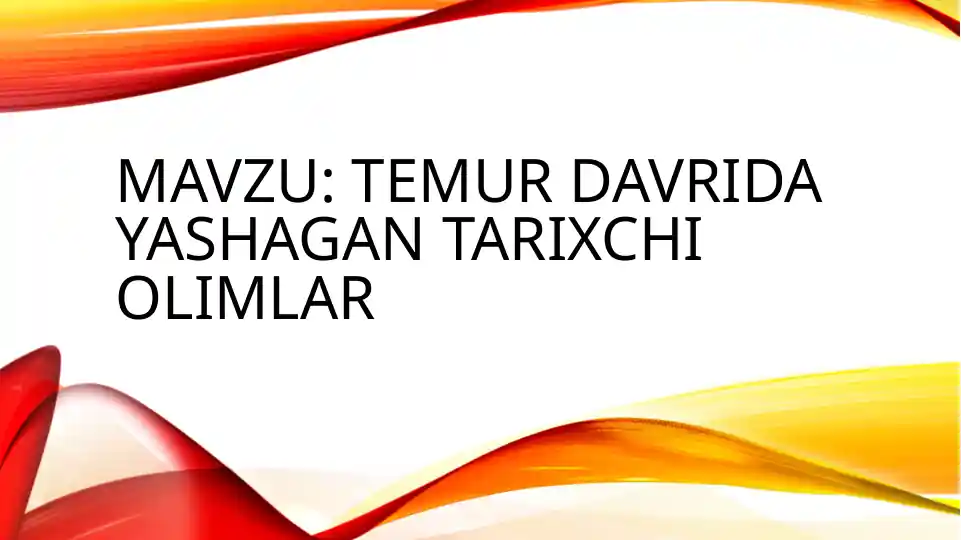 TEMUR DAVRIDA YASHAGAN TARIXCHI OLIMLAR