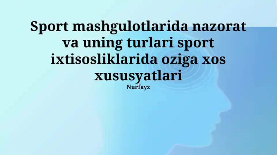 Sport mashgulotlarida nazorat va uning turlari