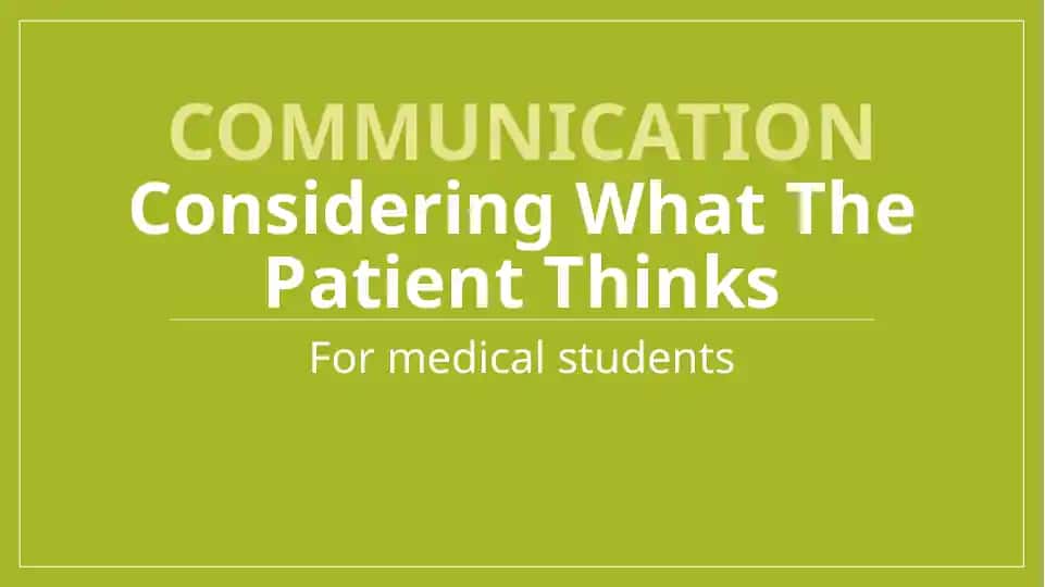 CommunicationConsidering What The Patient Thinks