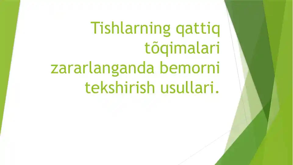 Tishlarning qattiq tõqimalari zararlanganda bemorni tekshirish usullari