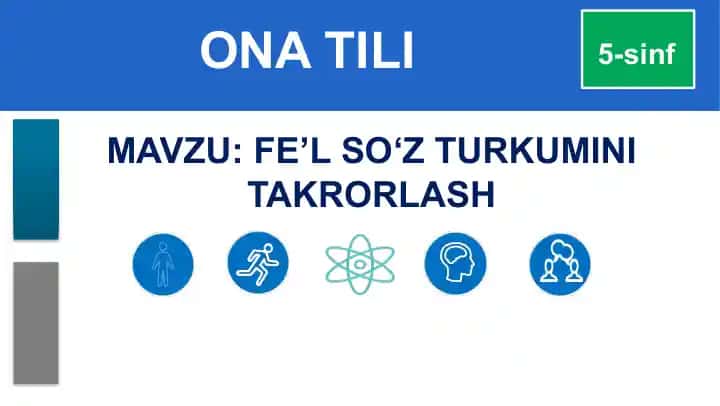 FE’L SO‘Z TURKUMINI TAKRORLASH