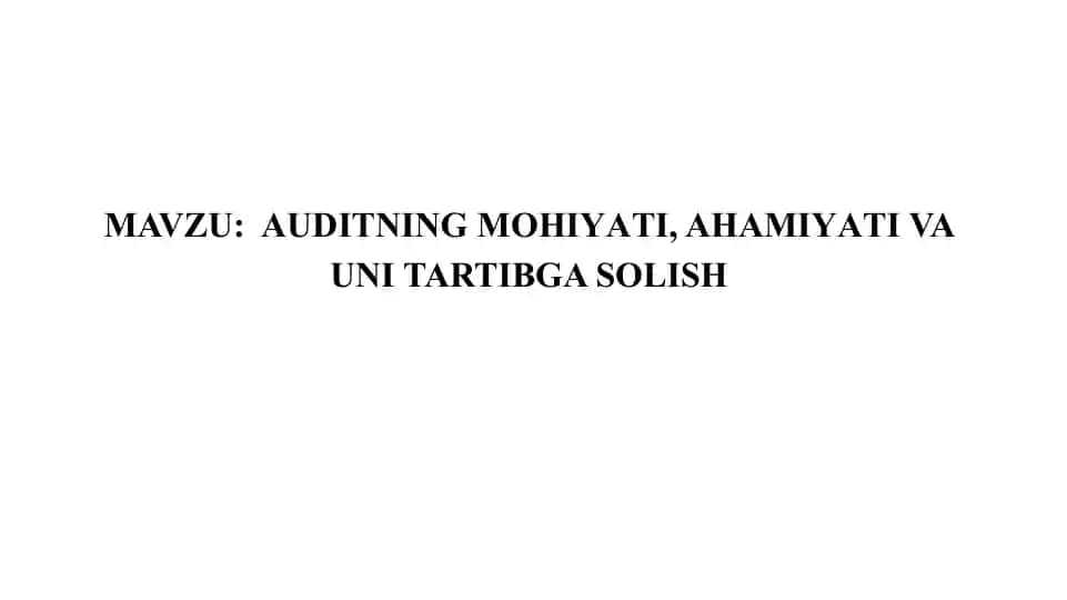Auditning Mohiyati, Ahmiyati va Uni Tartibga Solish