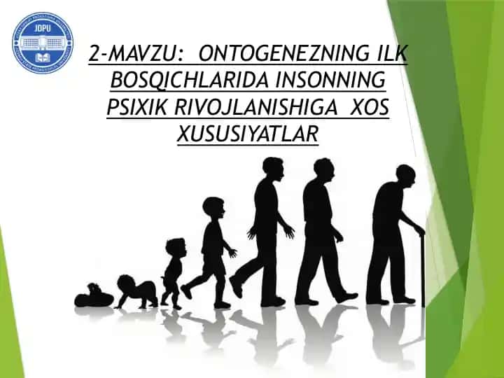 ONTOGENEZNING ILK BOSQICHLARIDA INSONNING PSIXIK RIVOJLANISHIGA XOS XUSUSIYATLAR