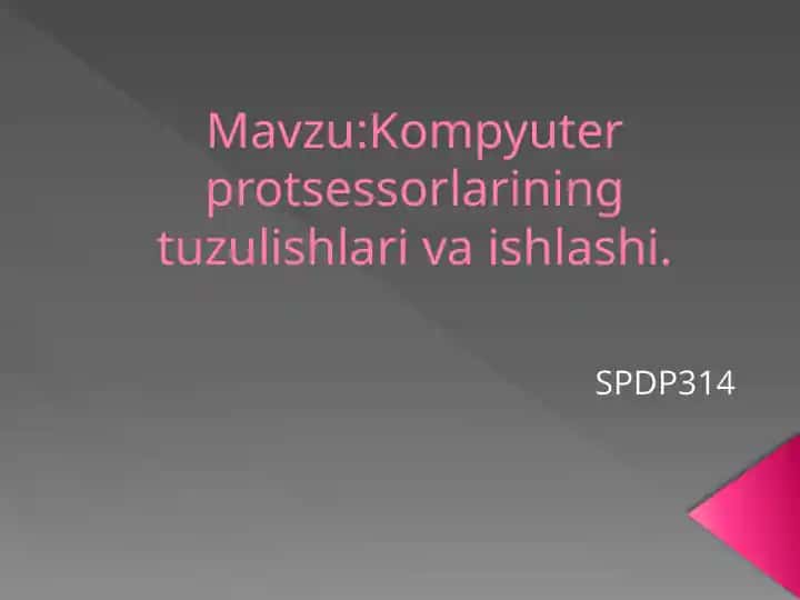 Kompyuter protsessorlarining tuzulishlari va ishlashini o‘rganish