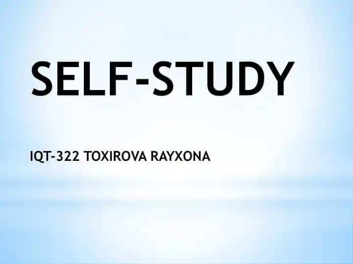 SELF-STUDY IQT-322 TOXIROVA RAYXONA