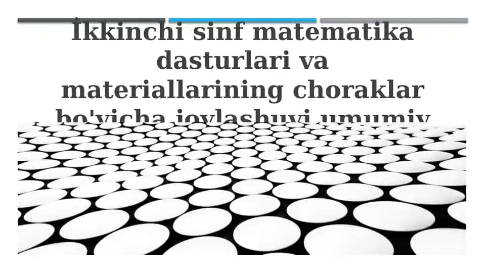 İkkinchi sinf matematika dasturlari va materiallarining choraklar bo'yicha joylashuvi umumiy tahlili