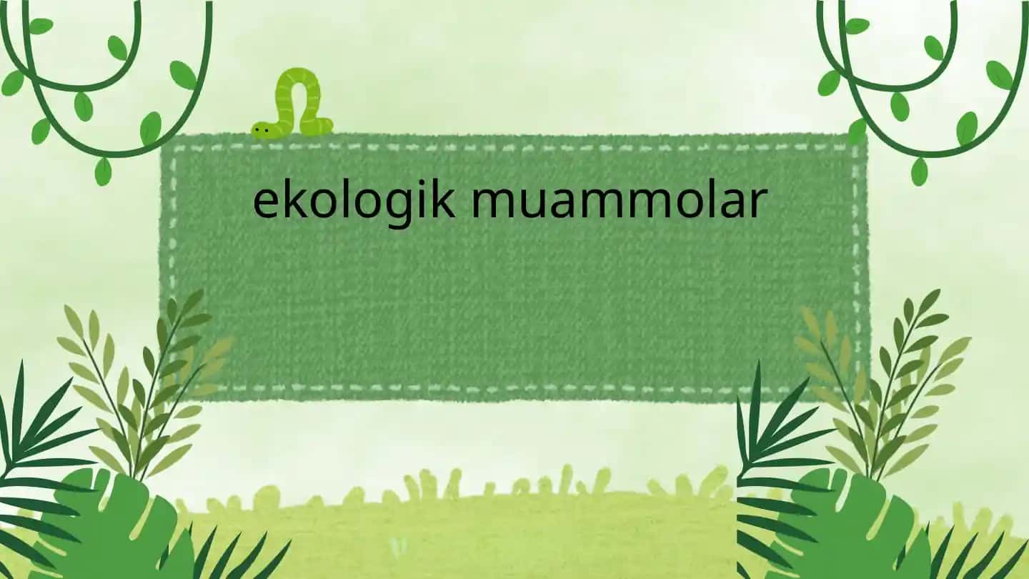 ekologik muammolar