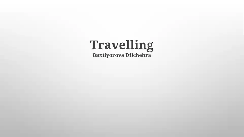 Travelling