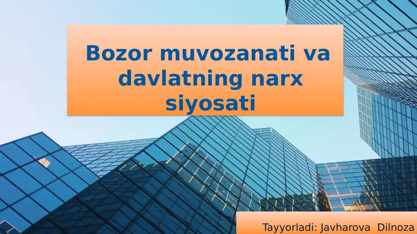 Bozor muvozanati va davlatning narx siyosati