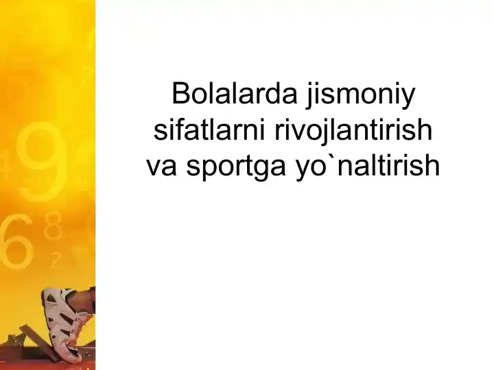 Bolalarda jismoniy sifatlarni rivojlantirish va sportga yo`naltirish