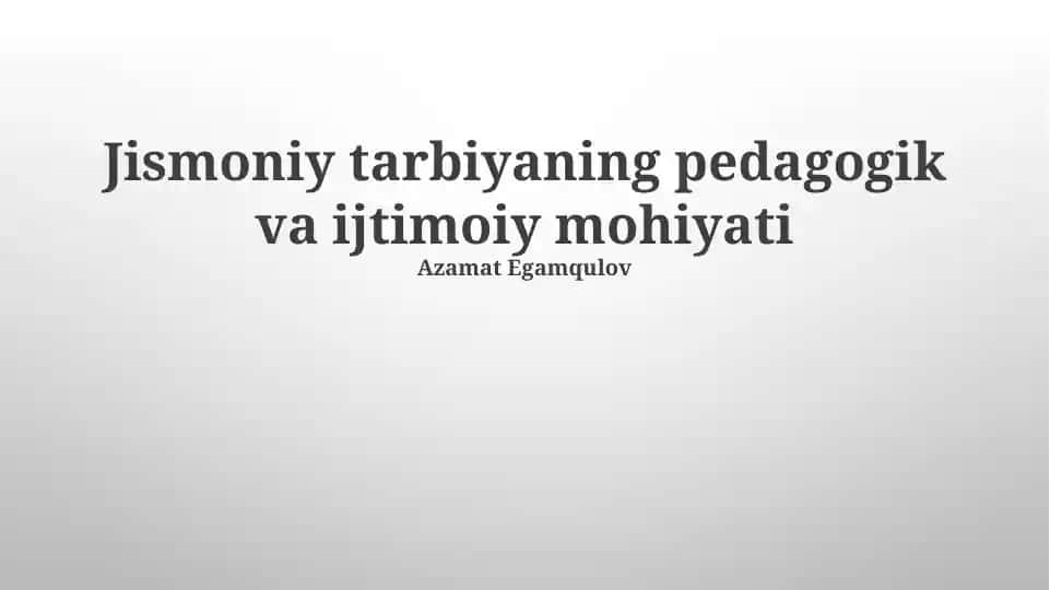 Jismoniy tarbiyaning pedagogik va ijtimoiy mohiyati
