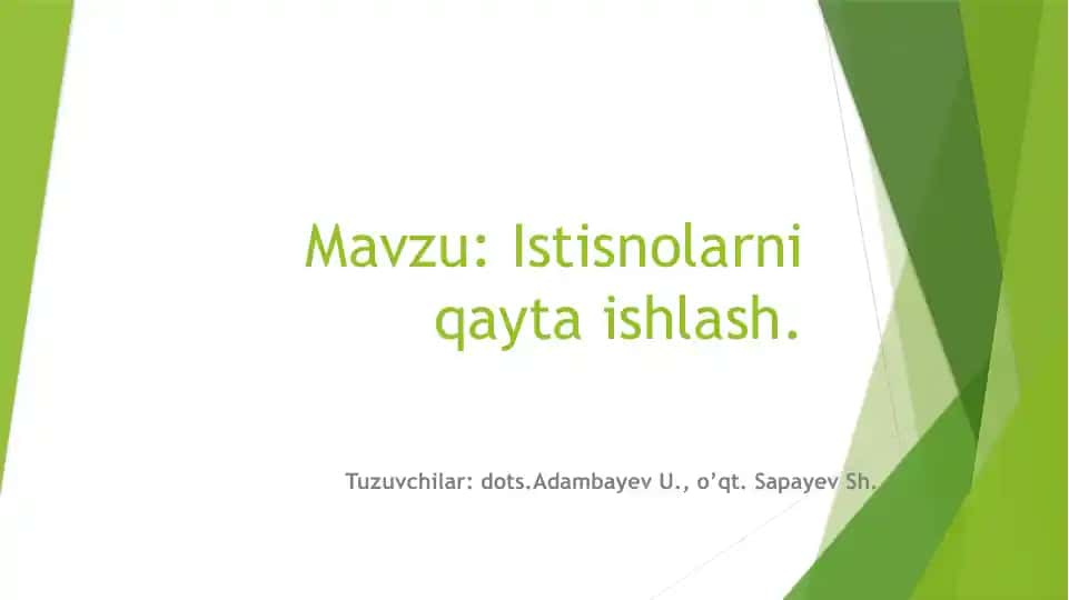 Istisnolarni qayta ishlash.