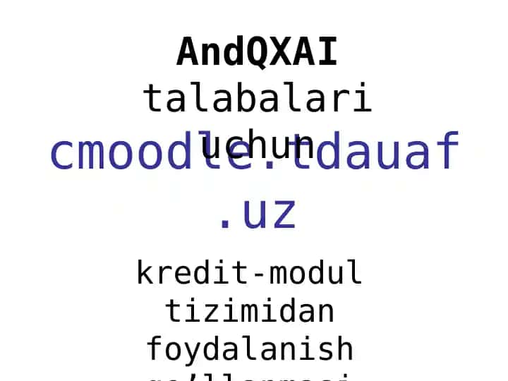 cmoodle.tdauaf.uz kredit-modul tizimidan foydalanish qo‘llanmasi