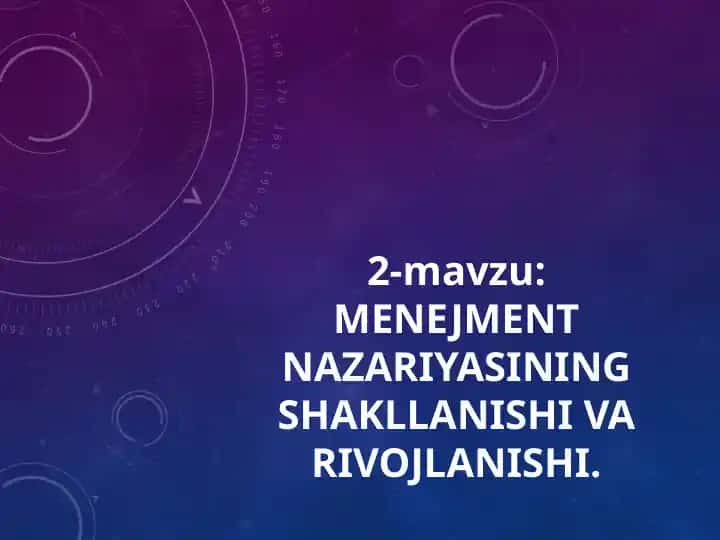 MENEJMENT NAZARIYASINING SHAKLLANISHI VA RIVOJLANISHI