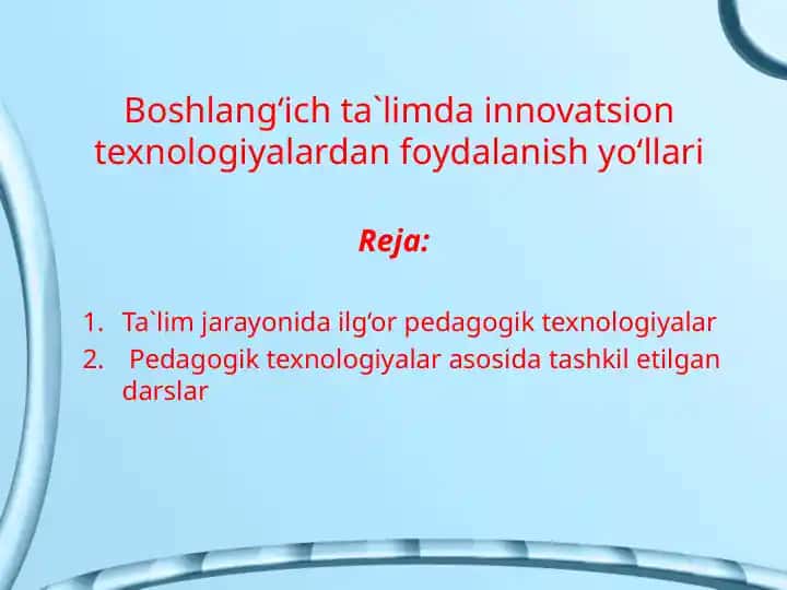 Pedagogik texnologiyalar asosida ta'shkil etilgan darslar