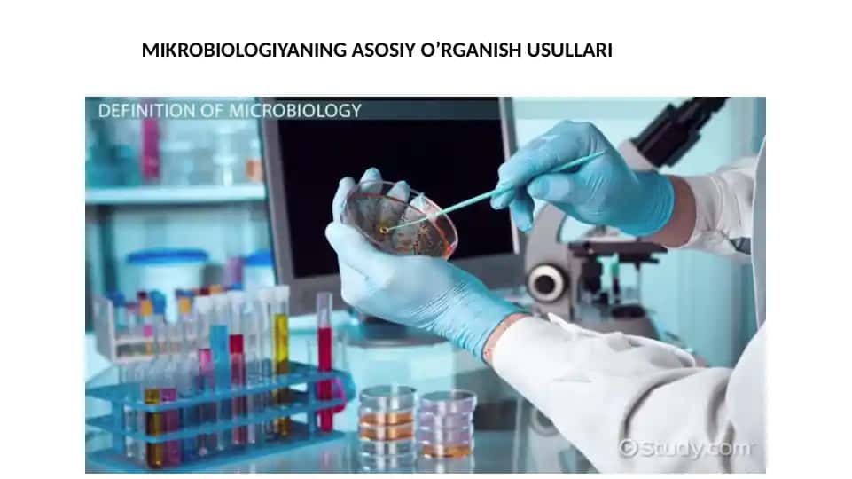 MIKROBIOLOGIYANING ASOSIY O’RGANISH USULLARI