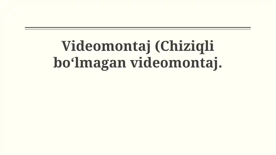 Videomontaj (Chiziqli bo‘lmagan videomontaj)