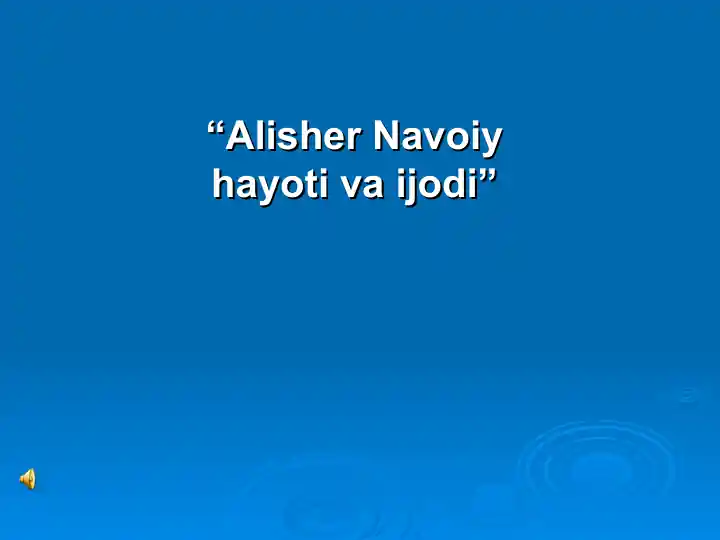 Mir Alisher Navoiy hayoti va ijodi