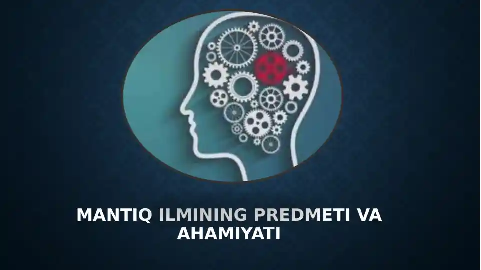 Mantiq ilmining predmeti va ahamiyati