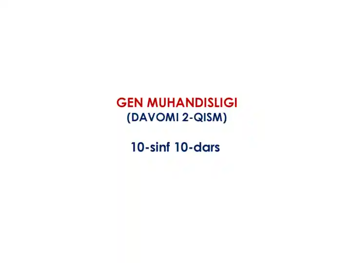 GEN MUHANDISLIGI (DAVOMI 2-QISM)