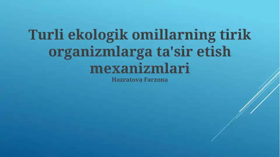 Ekologik Omillarning Tirik Organizmlarga Ta'sir Etish Mexanizmlari