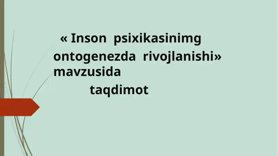 Inson psixikasining ontogenezda rivojlanishi