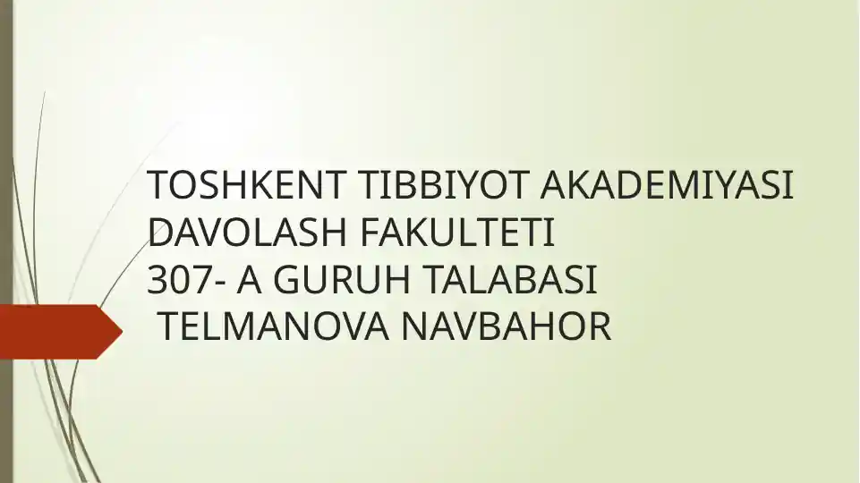 Toshkent Tibbiyot Akademiyasi Davolash Fakulteti 307-A Guruh Talabasi Telmanova Navbahor