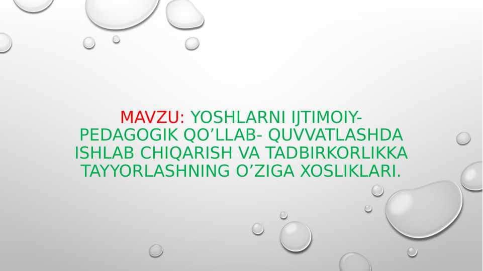 Yoshlarni ijtimoiy- pedagogik qo’llab- quvvatlashda ishlab chiqarish va tadbirkorlikka tayyorlashning o’ziga xosliklari.Kurs ishi himoyasi taqdimoti.