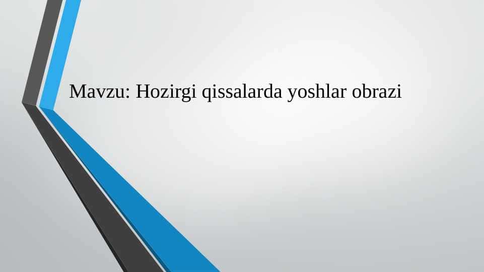 Hozirgi qissalarda yoshlar obrazi