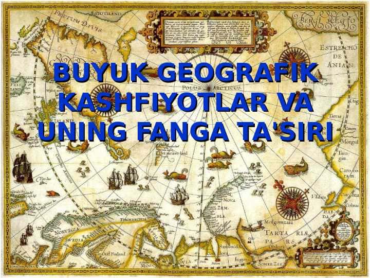 BUYUK GEOGRAFIK KASHFIYOTLAR VA UNING FANGA TA'SIRI