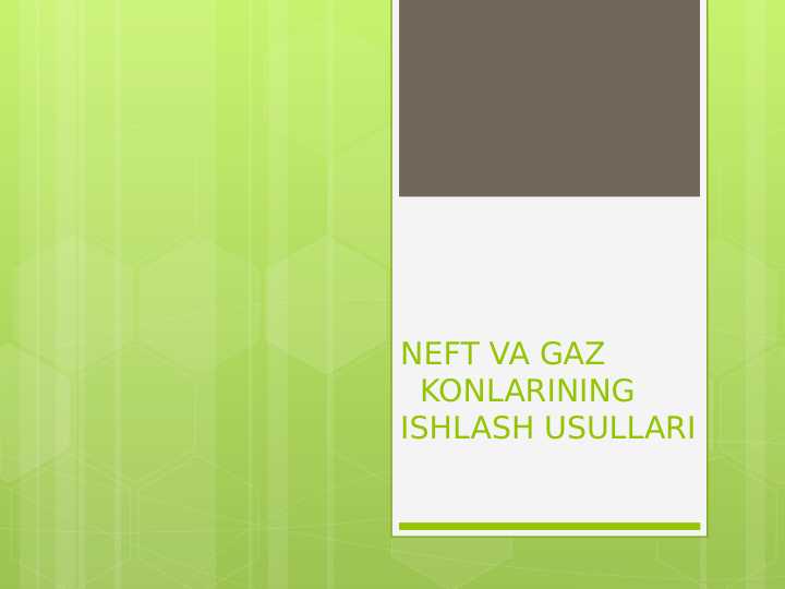 NEFT VA GAZ KONLARINING ISHLASH USULLARII
