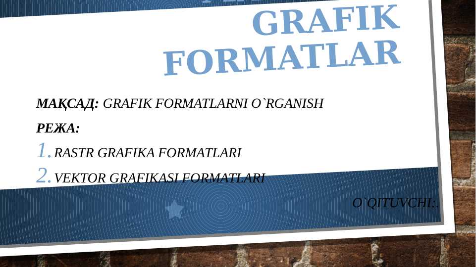 Grafik formatlarni o`rganish
