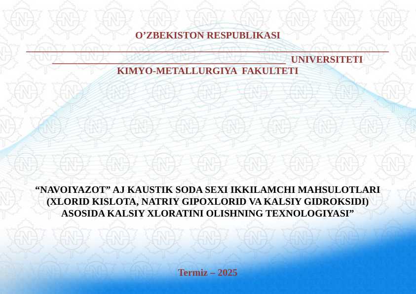 “NAVOIYAZOT” AJ KAUSTIK SODA SEXI IKKILAMCHI MAHSULOTLARI (XLORID KISLOTA, NATRIY GIPOXLORID VA KALSIY GIDROKSIDI) ASOSIDA KALSIY XLORATINI OLISHNING TEXNOLOGIYASI”
